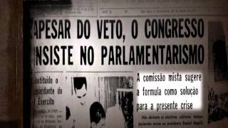 1964 Cronologia  A solução parlamentarista [upl. by Kalvn]