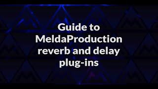 Guide to MeldaProduction reverb amp delay plugins [upl. by Ahsocin]