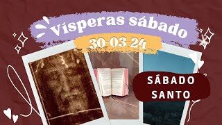 VÍSPERAS HOY SÁBADO 30 DE MARZO 2024  SÁBADO SANTO [upl. by Assetan993]