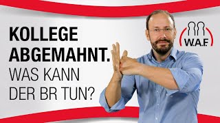 Kollege hat eine Abmahnung erhalten  Was kann der Betriebsrat tun [upl. by Notseh602]