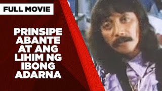 PRINSIPE ABANTE AT ANG LIHIM NG IBONG ADARNA Rene Requiestas amp Paquito Diaz  Full Movie [upl. by Atiuqin]