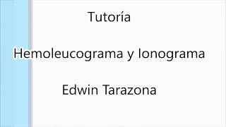 Tutoría Hemoleucograma y Ionograma [upl. by Erdah]