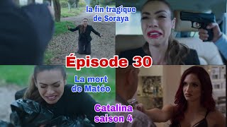 CATALINA SAISON 4 ÉPISODE 30 EN FRANÇAIS  LA FIN TRAGIQUE DE SORAYA [upl. by Ellekram881]