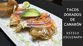 Tacos Dorados de Camarón Estilo Sinaloa [upl. by Llecrep]