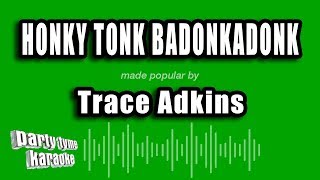 Trace Adkins  Honky Tonk Badonkadonk Karaoke Version [upl. by Boccaj]