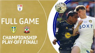 FULL GAME Leeds United v Southampton 2024 Championship PlayOff Final [upl. by Friedberg]