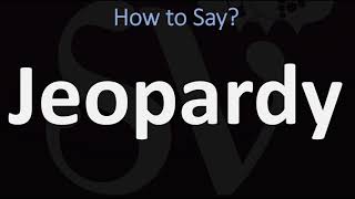 How to Pronounce Jeopardy CORRECTLY [upl. by Felicia]