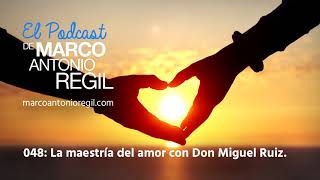 La maestría del amor con Don Miguel Ruiz [upl. by Aynek]