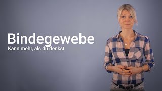 Bindegewebe kann mehr als du denkst [upl. by Geno]