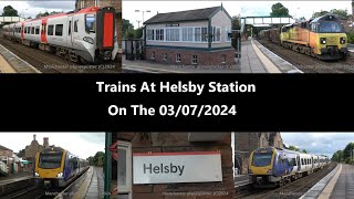 4K Trains At Helsby Station On The 03072024 [upl. by Aliwt]