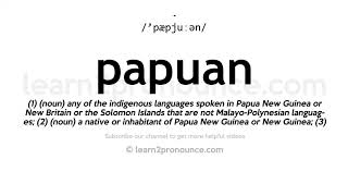 How to pronounce Papuan  English pronunciation [upl. by Aziram]