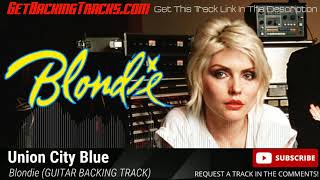 Blondie  Union City Blue GUITAR BACKING TRACK [upl. by Henni]