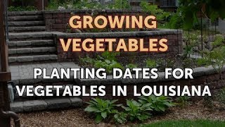 Planting Dates for Vegetables in Louisiana [upl. by Littlejohn]