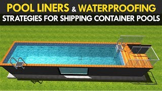 Swimming Pool Liners and Waterproofing Strategies for Above Ground Shipping Container Pools [upl. by Tereb]