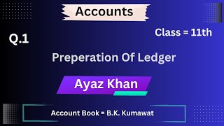 Class 11th  Ledger Q1  Accounts  bk kumawat book [upl. by Hailed]