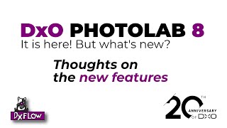 DxO Photolab 8 is here My thoughts on the new features [upl. by Nonaihr]