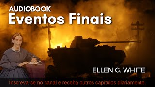 Ellen G White  Livro Eventos Finais  Capítulo 01  A Última Crise da Terra [upl. by Ketchan]