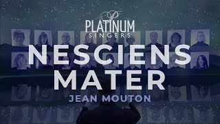 Nesciens Mater – Jean Mouton  Platinum Singers [upl. by Tennek]