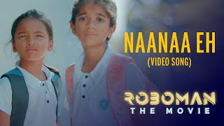 Naanaa eh Video Song  ROBOMAN The Movie  Amelia  Misha  Noora  Rifga [upl. by Kelly]