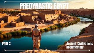 Predynastic Egypt  Ancient Civilizations Documentary  Part 2 [upl. by Piselli22]