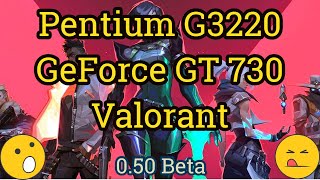 Pentium G3220  GeForce GT 730 VALORANT [upl. by Deloria]