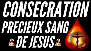 ❤️Prière de Consécration au Précieux Sang de Jésus❤️ [upl. by Valry]