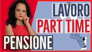 LAVORO PART TIME E PENSIONE conseguenze su CONTRIBUTI e ANZIANITÀ [upl. by Neliac388]