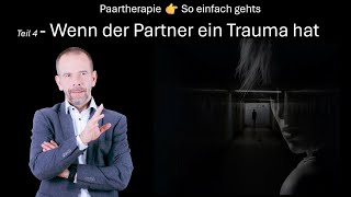 Wenn der Partner ein Trauma hat  Teil 4  Paartherapie trotz Borderline [upl. by Aniroc]