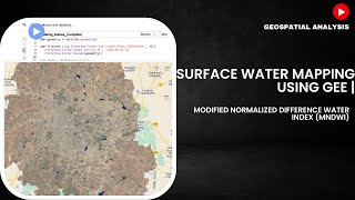 Surface Water Mapping using GEE  Modified Normalized Difference Water Index MNDWI [upl. by Inram502]