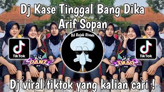 DJ KASIH TINGGAL BANG DIKA BY ARIF SOPAN  DJ NGANA KASIH TINGGAL BANG DIKA VIRAL TIKTOK [upl. by Larue]