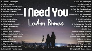 I Need You  LeAnn Rimes Lyrics 💗 Best OPM Tagalog Love Songs💗OPM Trending 2024 Playlist vol1 💗 [upl. by Bertila25]