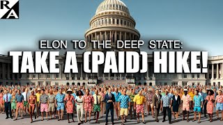 Elon to the Deep State TAKE A PAID HIKE [upl. by Atsed221]