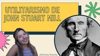 O UTILITARISMO DE JOHN STUART MILL  FELINISTA [upl. by Eolanda]