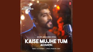 Kaise Mujhe Tum Acoustic From quotTSeries Acousticsquot [upl. by Oinimreh]