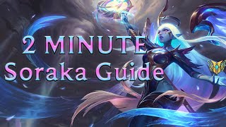 ✨🌸 2 Minute Soraka Guide  All You Need To Know 🌸✨ [upl. by Labotsirc]