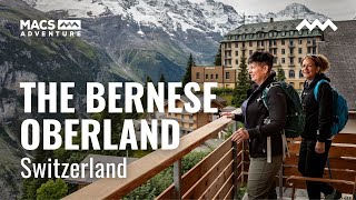 Walking the Bernese Oberland in Switzerland [upl. by Rayburn]