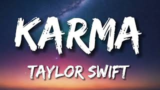 Karma  Taylor Swift Lyrics [upl. by Sheeree]