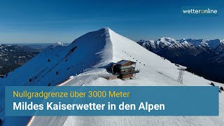 Mildes Kaiserwetter in den Alpen Schon fast frühlingshaft mild [upl. by Benzel]