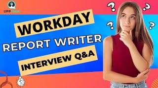 Workday Report Writer Interview Questions  Workday report Writer Tutorial  Upptalk Workday [upl. by Ortensia]