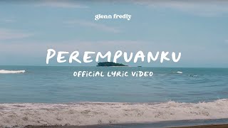 Glenn Fredly  Perempuanku Official Lyric Video [upl. by Edita]