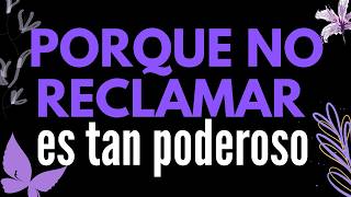 🦋 Porque no reclamar no discutir y no pedir explicaciones es tan poderoso [upl. by Delanos]