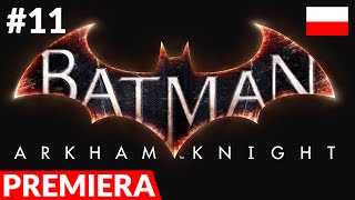 Zagrajmy w Batman Arkham Knight PL  odc11 11  Ciąg dalszy zabawy na sterowcu [upl. by Jeddy]