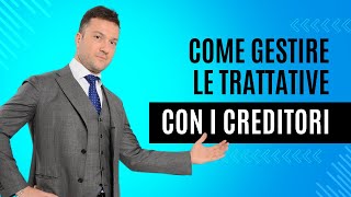 Come gestire le trattative coi creditori Guida al successo nelle negoziazioni per PMI [upl. by Llezniuq]