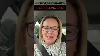 Self Employed Estate Agents STOP TELLING LIES [upl. by Anaj]