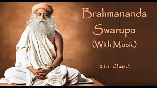 Sadhguru Chant ⋄ Brahmananda Swaroopa Isha Jagadisha ⋄  With Music ⋄ One Hour Version [upl. by Thury]