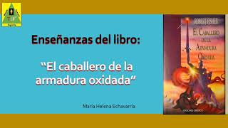 Enseñanzas del libro quotEl Caballero de la armadura oxidadaquot [upl. by Anika]