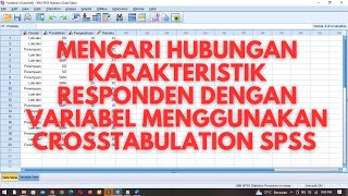 Cara Mencari Hubungan Karakteristik Responden dengan Variabel Menggunakan Crosstabulation SPSS [upl. by Eastlake]