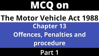 Lec21  MCQ on Motor Vehicle Act 1988  Chapter 13  Offences Penalties and procedure  Part 1 [upl. by Ecirtal]