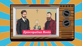 Ecumenism 2 Episcopalian Roots [upl. by Nimzay]