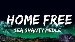 Sea Shanty Medley  Home Free Lyrics  25 Min [upl. by Constant]